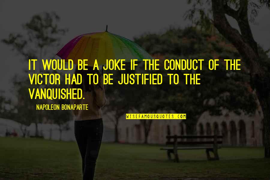 Conduct Of War Quotes By Napoleon Bonaparte: It would be a joke if the conduct Conduct Of War Quotes By Napoleon Bonaparte: It would be a joke if the conduct