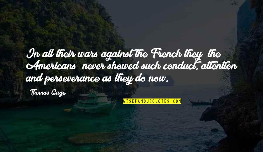 Conduct Of War Quotes By Thomas Gage: In all their wars against the French they