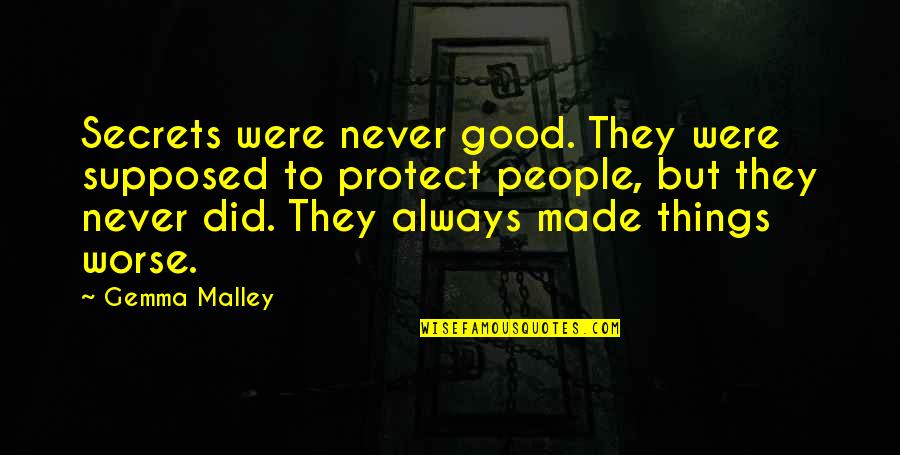 Conductancy Quotes By Gemma Malley: Secrets were never good. They were supposed to