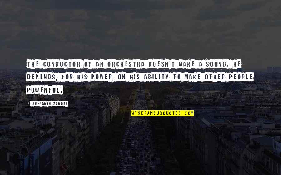 Conductor Orchestra Quotes By Benjamin Zander: The conductor of an orchestra doesn't make a Conductor Orchestra Quotes By Benjamin Zander: The conductor of an orchestra doesn't make a
