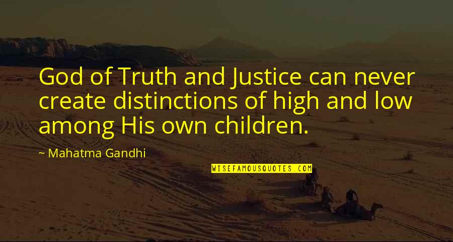 Conducts Quotes By Mahatma Gandhi: God of Truth and Justice can never create