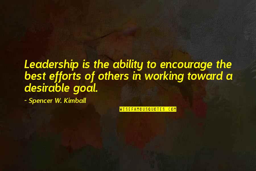 Conduzir Significado Quotes By Spencer W. Kimball: Leadership is the ability to encourage the best