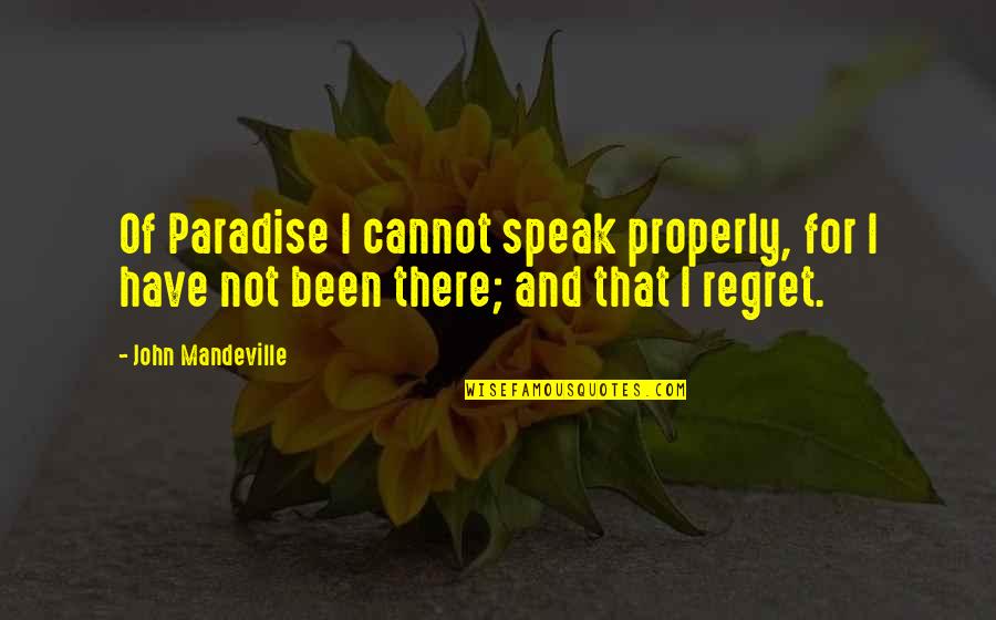 Condylar Hyperplasia Quotes By John Mandeville: Of Paradise I cannot speak properly, for I