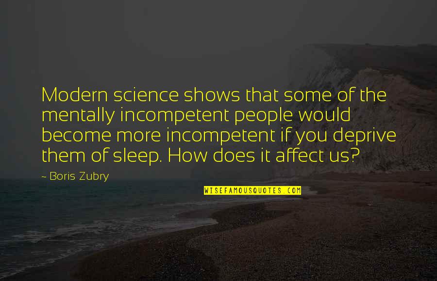 Conesa Resumen Quotes By Boris Zubry: Modern science shows that some of the mentally Conesa Resumen Quotes By Boris Zubry: Modern science shows that some of the mentally