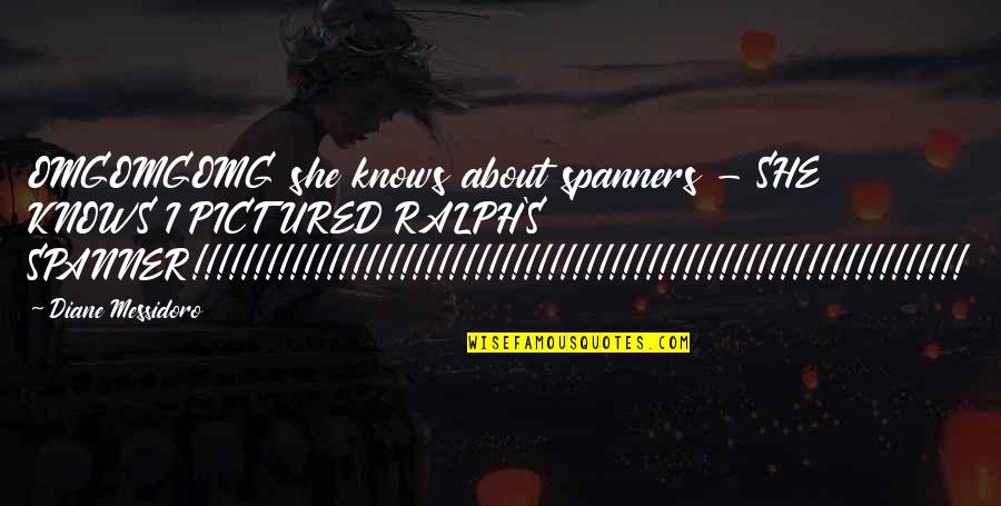Conf Study The Past Quote Quotes By Diane Messidoro: OMGOMGOMG she knows about spanners - SHE KNOWS Conf Study The Past Quote Quotes By Diane Messidoro: OMGOMGOMG she knows about spanners - SHE KNOWS