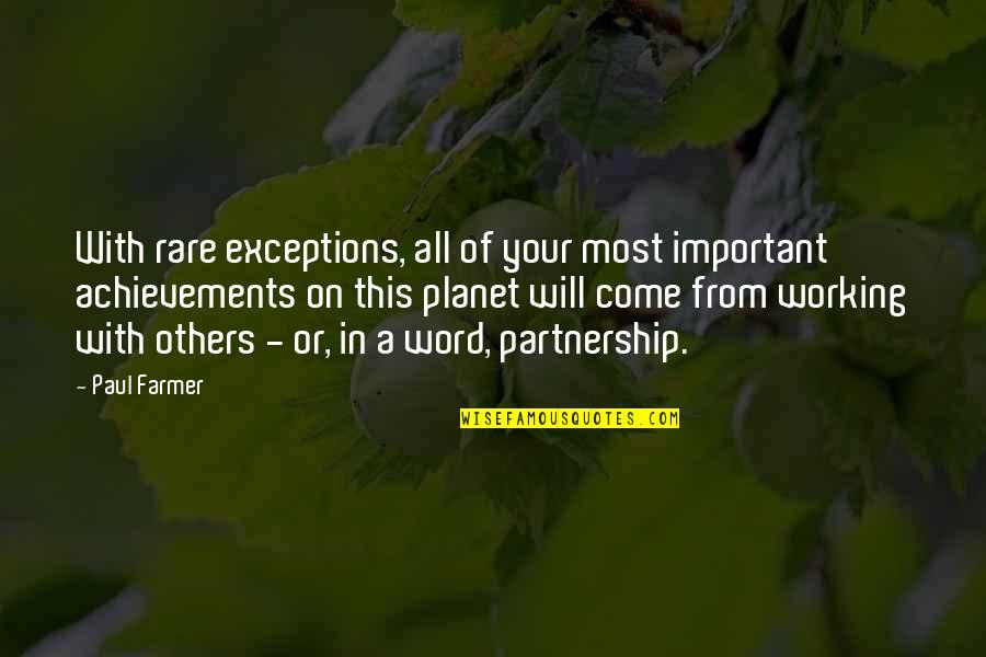 Confabulations Quotes By Paul Farmer: With rare exceptions, all of your most important Confabulations Quotes By Paul Farmer: With rare exceptions, all of your most important