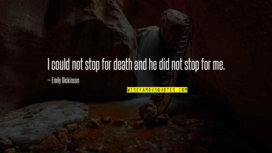 Confectionery Quotes By Emily Dickinson: I could not stop for death and he Confectionery Quotes By Emily Dickinson: I could not stop for death and he
