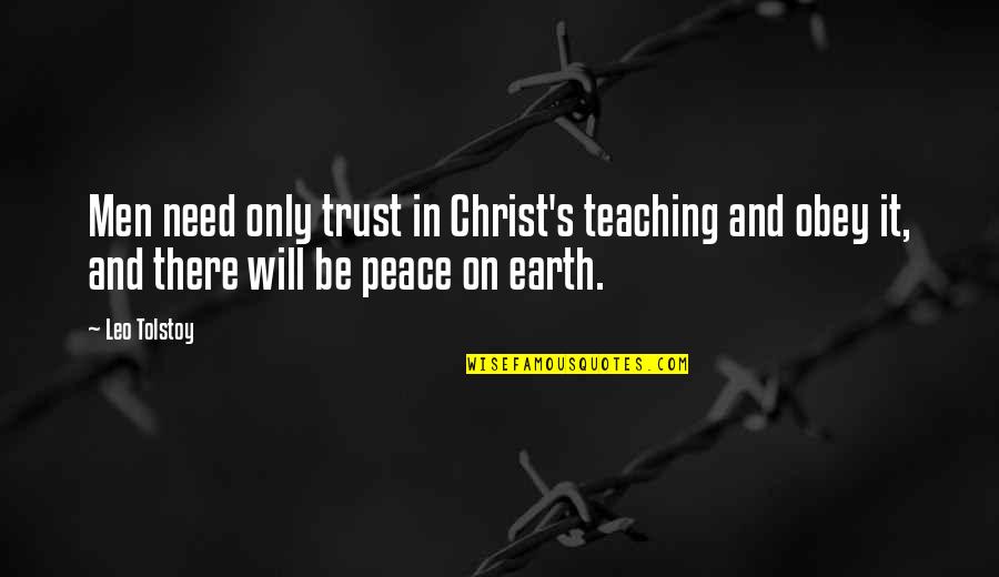 Confederation Of Canada Quotes By Leo Tolstoy: Men need only trust in Christ's teaching and