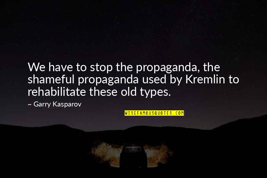 Confederations Quotes By Garry Kasparov: We have to stop the propaganda, the shameful Confederations Quotes By Garry Kasparov: We have to stop the propaganda, the shameful