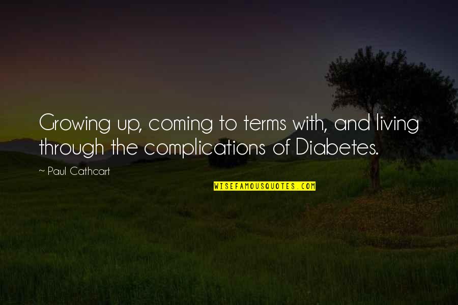 Conferidas Quotes By Paul Cathcart: Growing up, coming to terms with, and living
