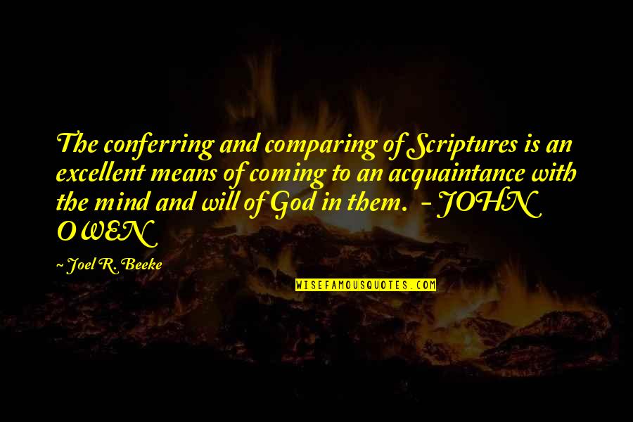 Conferring Quotes By Joel R. Beeke: The conferring and comparing of Scriptures is an