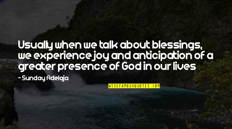 Confess Crush Quotes By Sunday Adelaja: Usually when we talk about blessings, we experience
