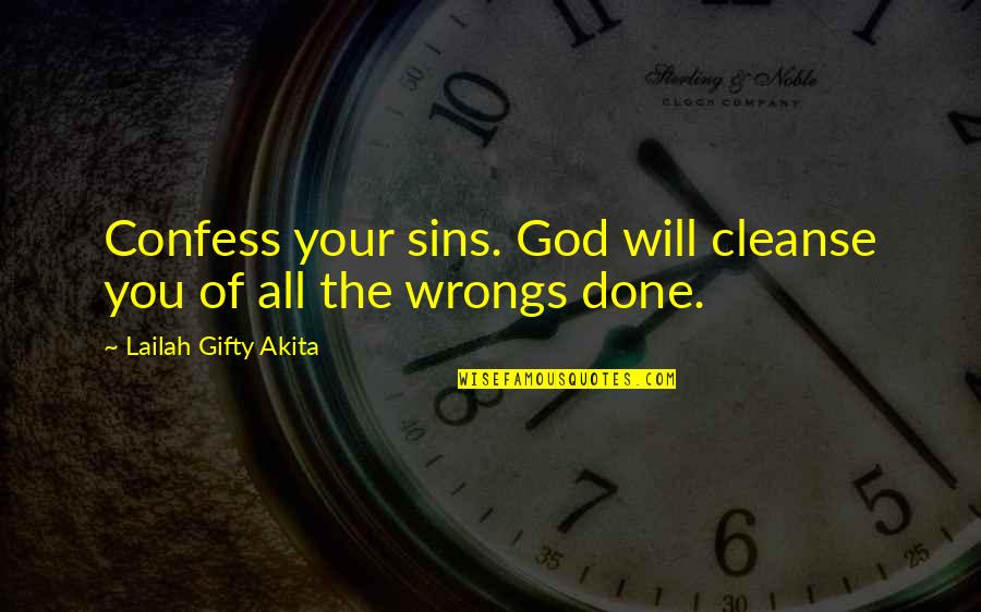 Confess Our Sins Quotes By Lailah Gifty Akita: Confess your sins. God will cleanse you of