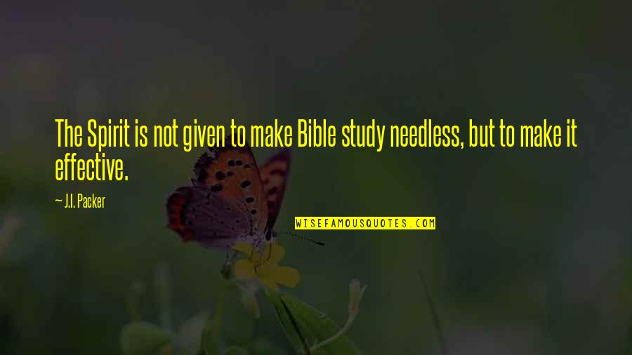 Confessar Quotes By J.I. Packer: The Spirit is not given to make Bible