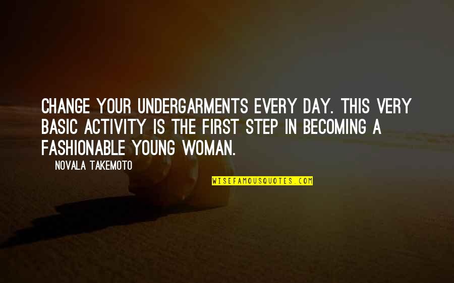 Confesseth Quotes By Novala Takemoto: Change your undergarments every day. This very basic Confesseth Quotes By Novala Takemoto: Change your undergarments every day. This very basic