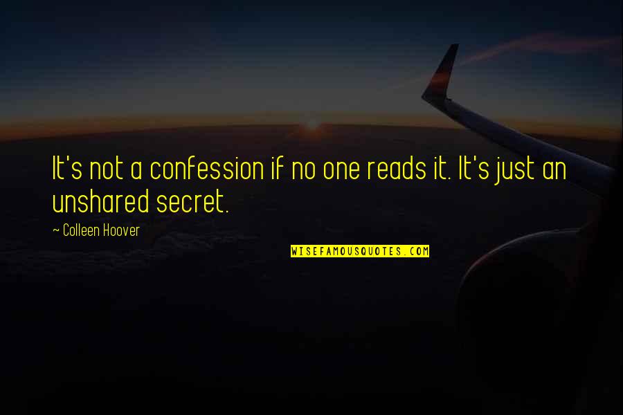 Confession Quotes By Colleen Hoover: It's not a confession if no one reads