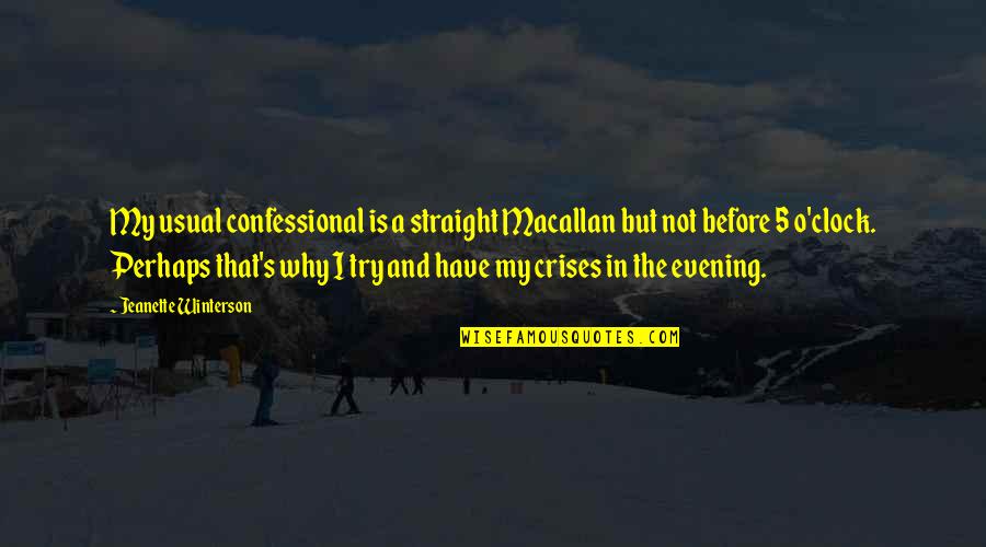 Confessional Quotes By Jeanette Winterson: My usual confessional is a straight Macallan but Confessional Quotes By Jeanette Winterson: My usual confessional is a straight Macallan but