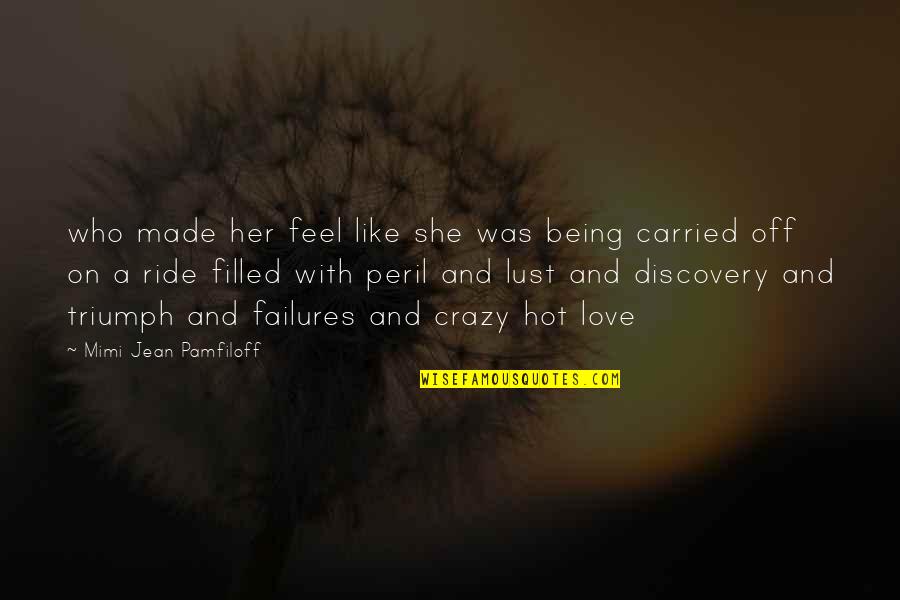 Confessioneel Quotes By Mimi Jean Pamfiloff: who made her feel like she was being