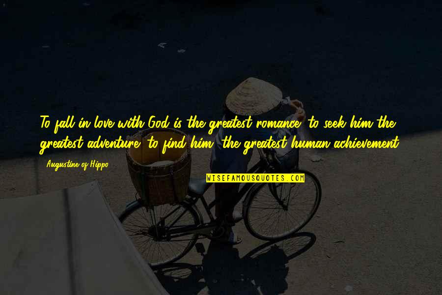 Confessions Quotes By Augustine Of Hippo: To fall in love with God is the