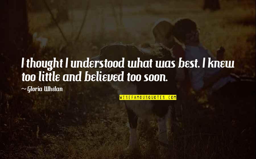 Confessions Quotes By Gloria Whelan: I thought I understood what was best. I