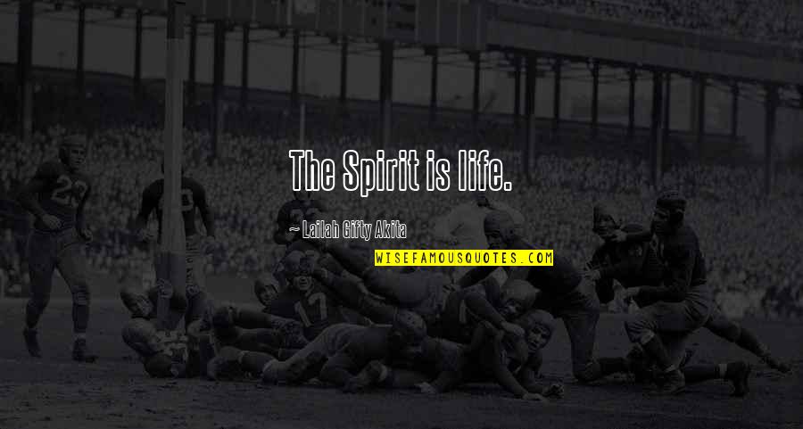 Confessors Of Christ Quotes By Lailah Gifty Akita: The Spirit is life. Confessors Of Christ Quotes By Lailah Gifty Akita: The Spirit is life.