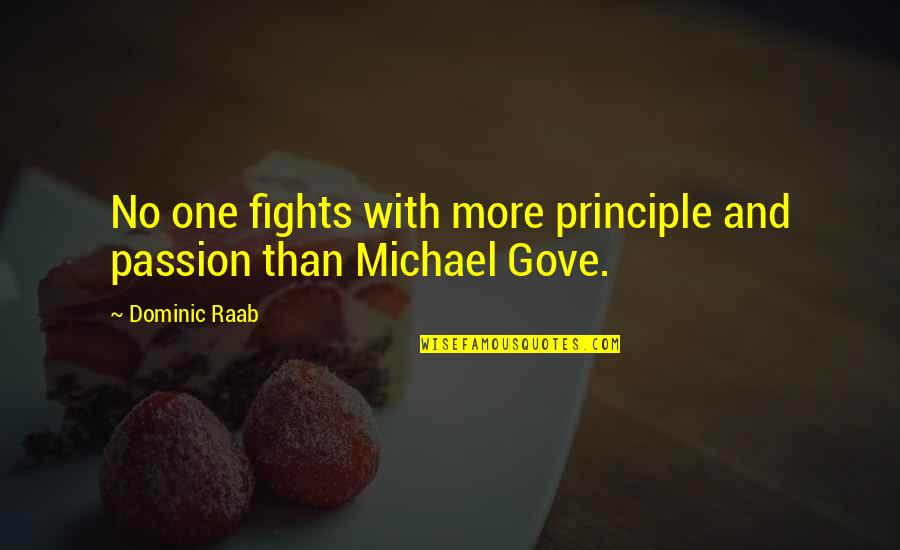Confesssion Quotes By Dominic Raab: No one fights with more principle and passion