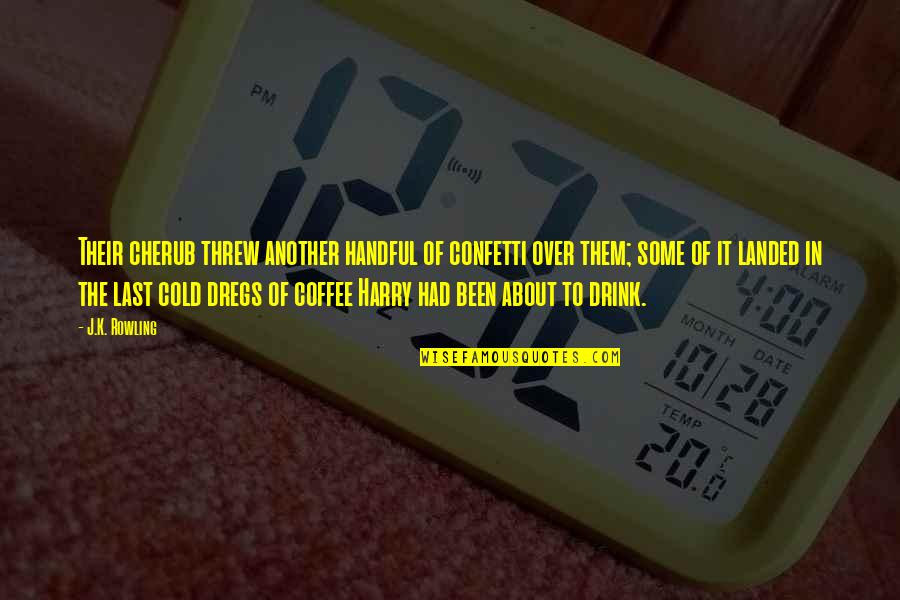 Confetti Quotes By J.K. Rowling: Their cherub threw another handful of confetti over Confetti Quotes By J.K. Rowling: Their cherub threw another handful of confetti over