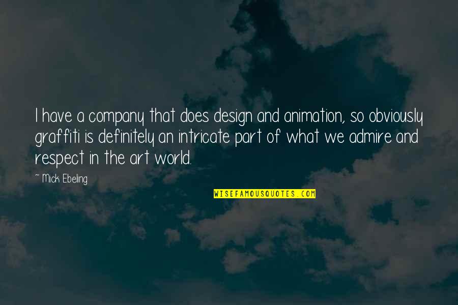 Confiante Synonyme Quotes By Mick Ebeling: I have a company that does design and Confiante Synonyme Quotes By Mick Ebeling: I have a company that does design and