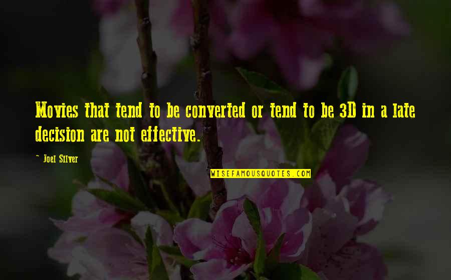 Confiavel Quotes By Joel Silver: Movies that tend to be converted or tend Confiavel Quotes By Joel Silver: Movies that tend to be converted or tend