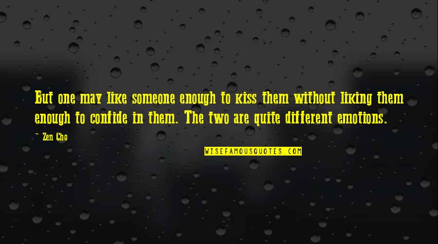 Confide Quotes By Zen Cho: But one may like someone enough to kiss