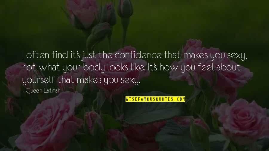 Confidence About Yourself Quotes By Queen Latifah: I often find it's just the confidence that