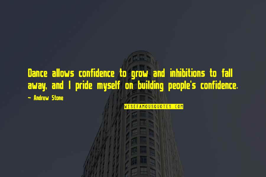 Confidence And Dance Quotes By Andrew Stone: Dance allows confidence to grow and inhibitions to