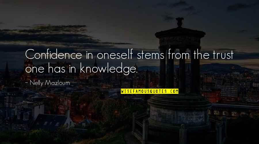 Confidence And Dance Quotes By Nelly Mazloum: Confidence in oneself stems from the trust one