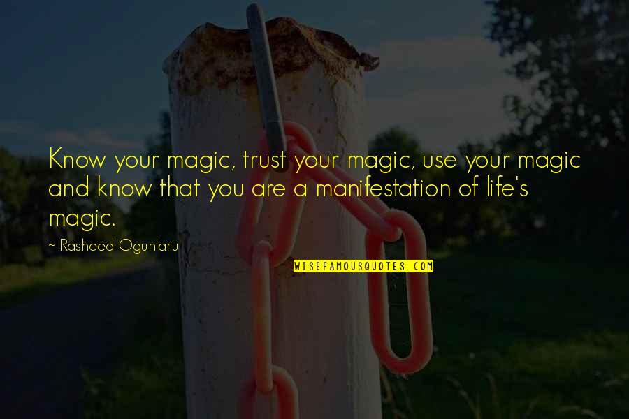 Confidence And Inspirational Quotes By Rasheed Ogunlaru: Know your magic, trust your magic, use your