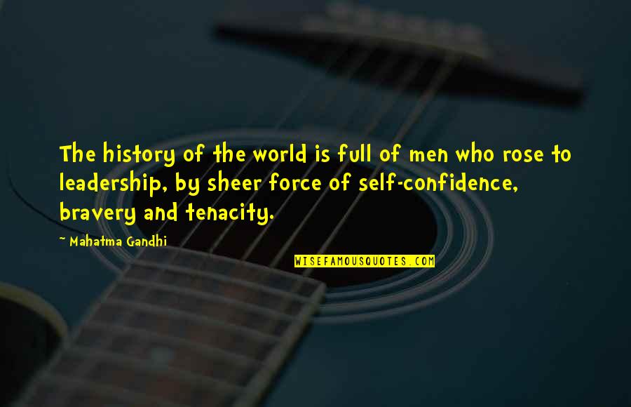 Confidence And Leadership Quotes By Mahatma Gandhi: The history of the world is full of