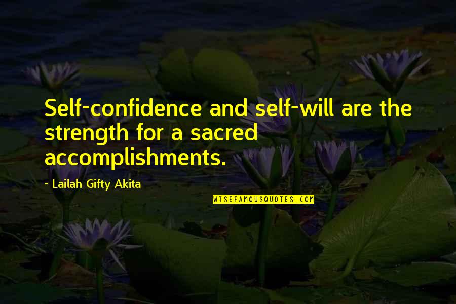 Confidence And Strength Quotes By Lailah Gifty Akita: Self-confidence and self-will are the strength for a