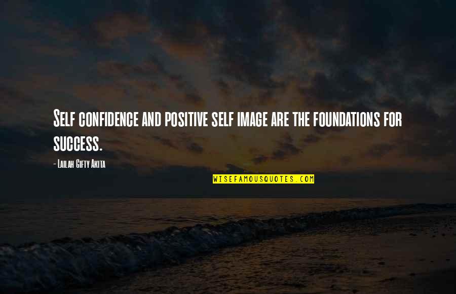 Confidence And Success Quotes By Lailah Gifty Akita: Self confidence and positive self image are the