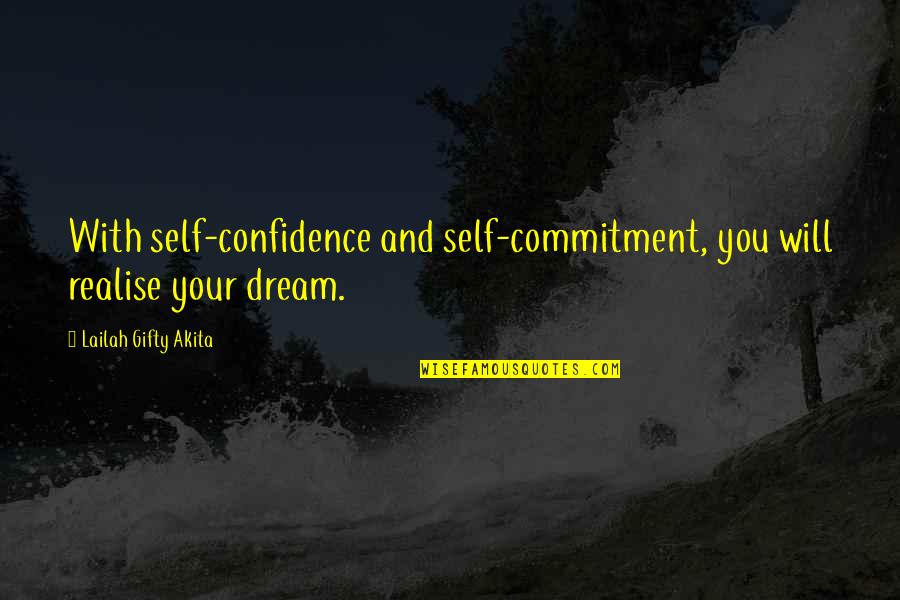 Confidence And Success Quotes By Lailah Gifty Akita: With self-confidence and self-commitment, you will realise your