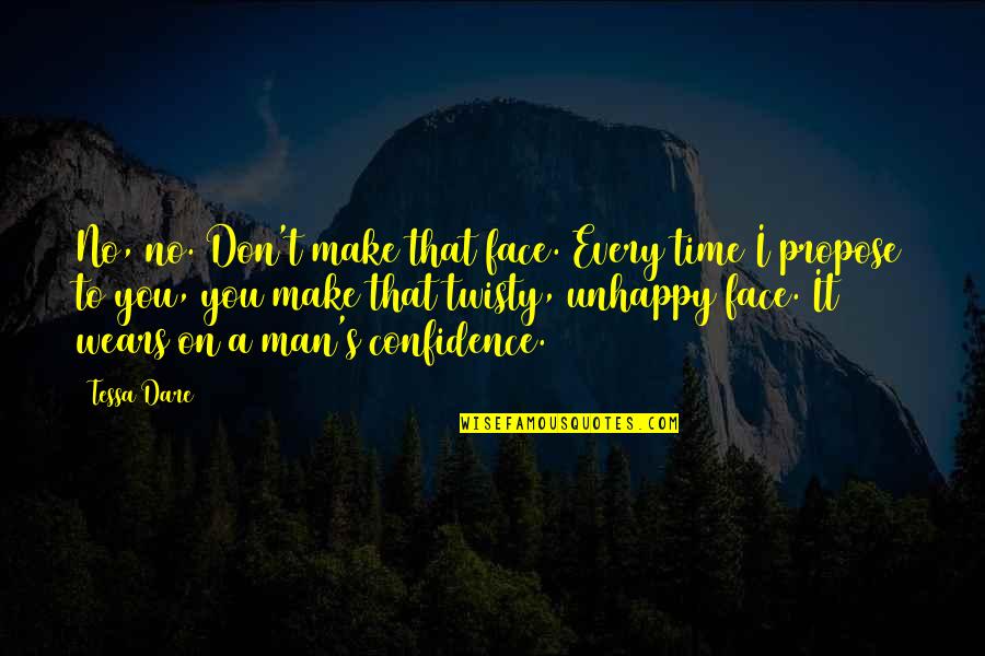 Confidence Funny Quotes By Tessa Dare: No, no. Don't make that face. Every time