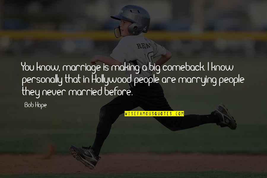 Confidence Goodreads Quotes By Bob Hope: You know, marriage is making a big comeback. Confidence Goodreads Quotes By Bob Hope: You know, marriage is making a big comeback.