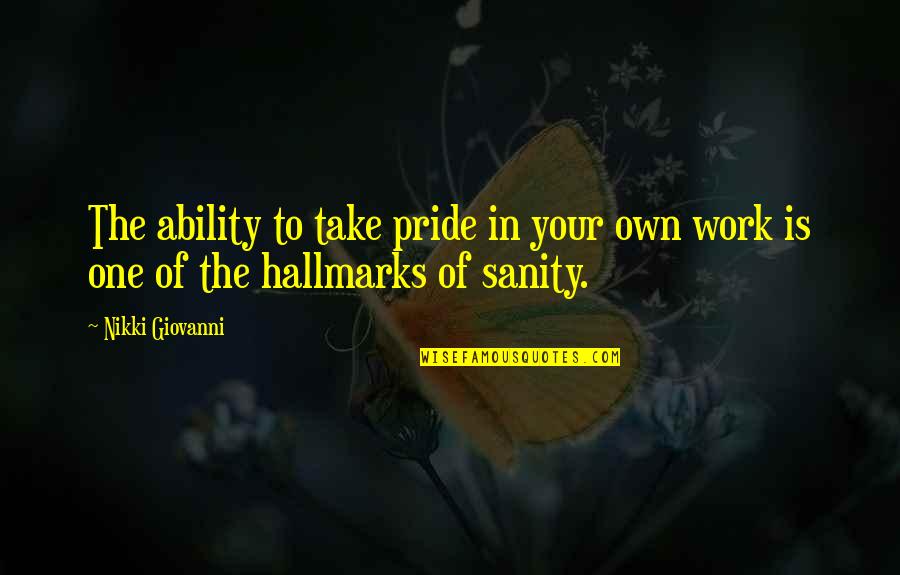 Confidence In Ability Quotes By Nikki Giovanni: The ability to take pride in your own