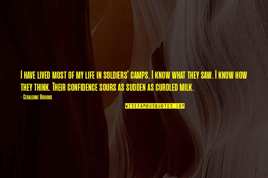 Confidence In Leadership Quotes By Geraldine Brooks: I have lived most of my life in