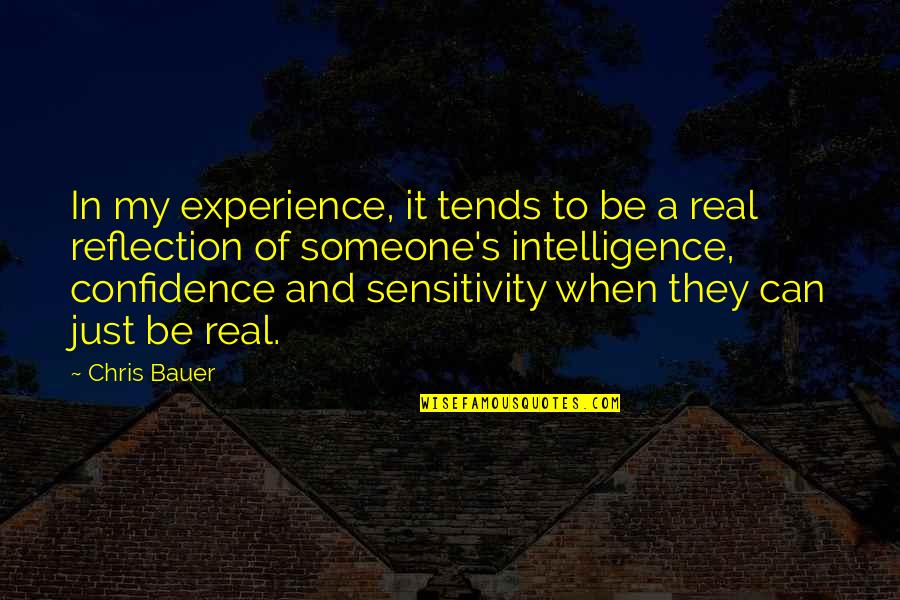 Confidence In Quotes By Chris Bauer: In my experience, it tends to be a