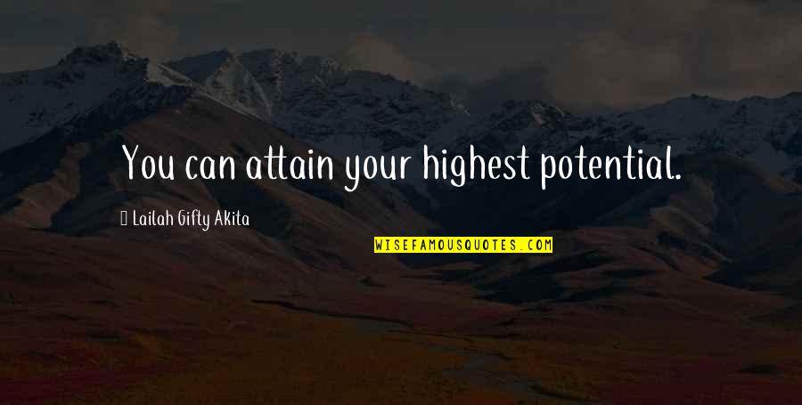 Confidence In Yourself Quotes By Lailah Gifty Akita: You can attain your highest potential.