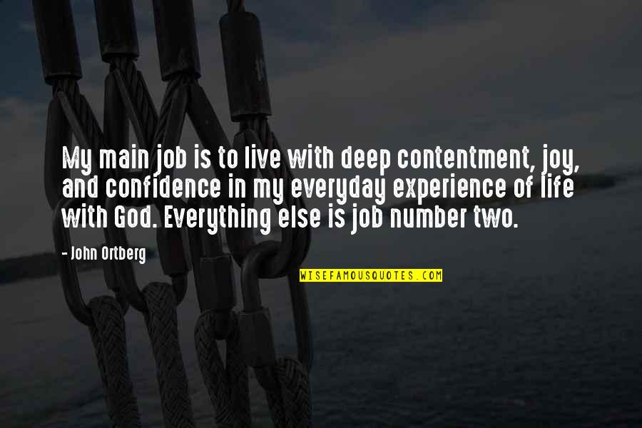 Confidence Is Everything Quotes By John Ortberg: My main job is to live with deep