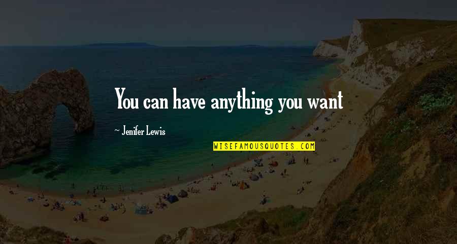 Confidence Success Quotes By Jenifer Lewis: You can have anything you want