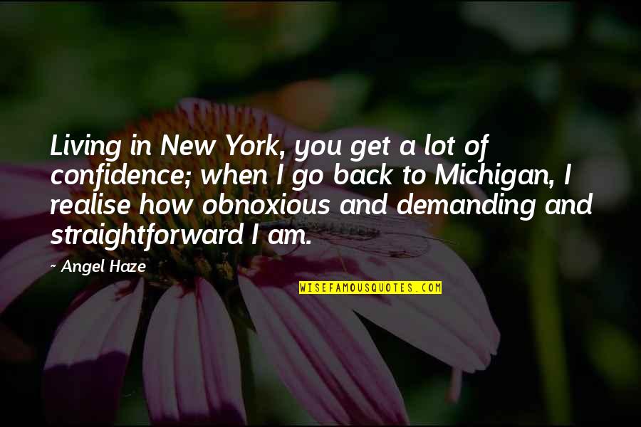 Confidence You Get Quotes By Angel Haze: Living in New York, you get a lot