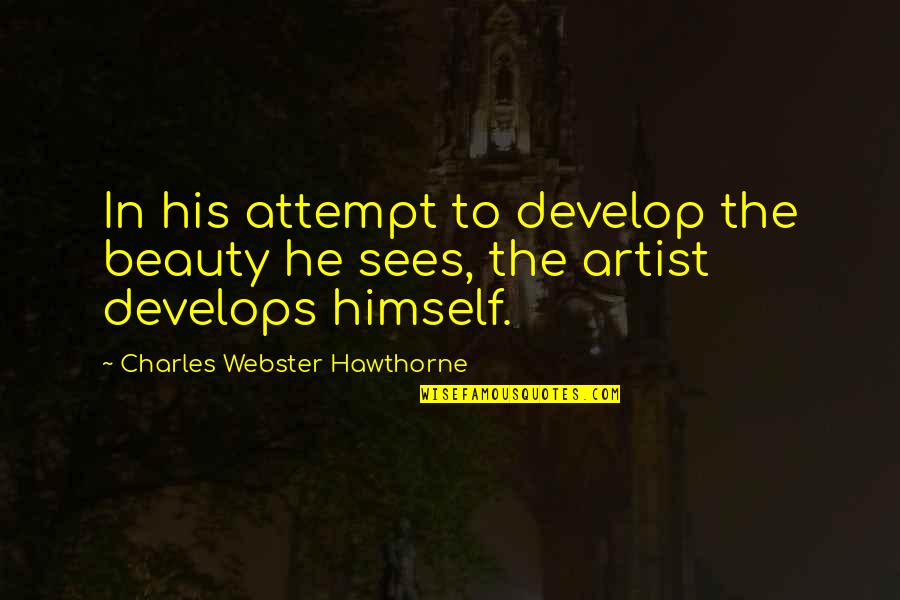 Confident Black Woman Quotes By Charles Webster Hawthorne: In his attempt to develop the beauty he Confident Black Woman Quotes By Charles Webster Hawthorne: In his attempt to develop the beauty he