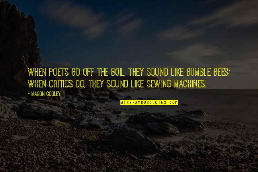Confident Funny Quotes By Mason Cooley: When poets go off the boil, they sound