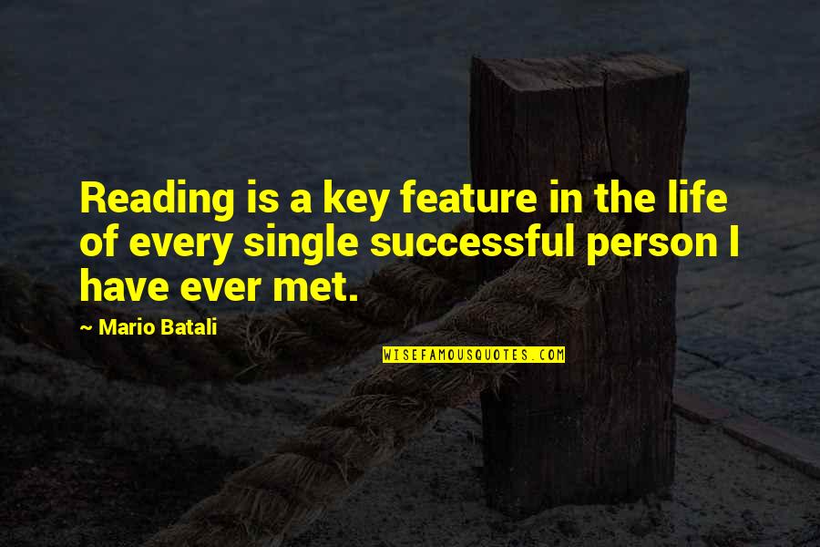 Confident Leaders Quotes By Mario Batali: Reading is a key feature in the life